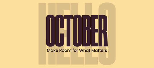 Hello October Make Room for What Matters